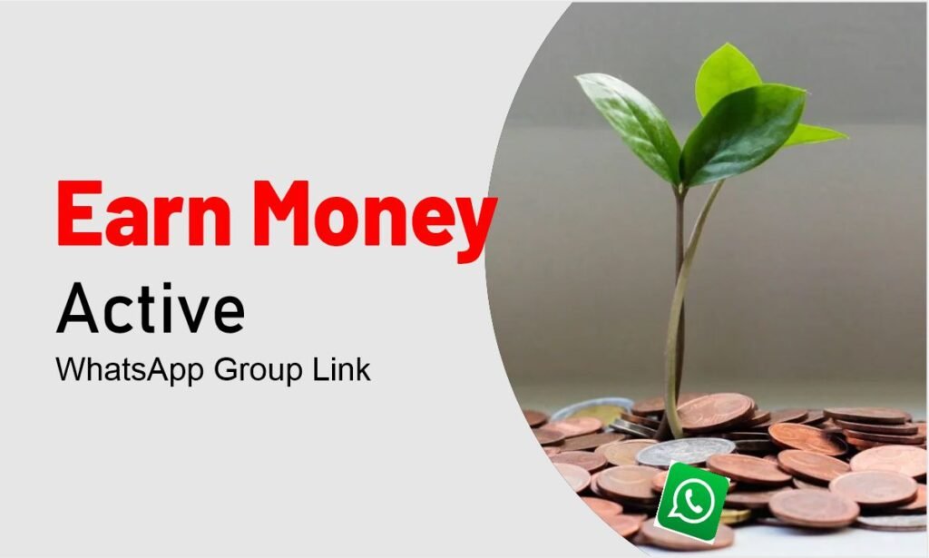 Earn Money WhatsApp Group Link