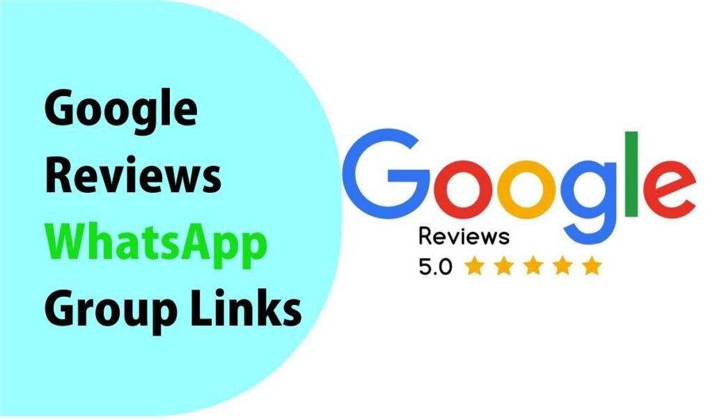 Google Reviews WhatsApp Group Links