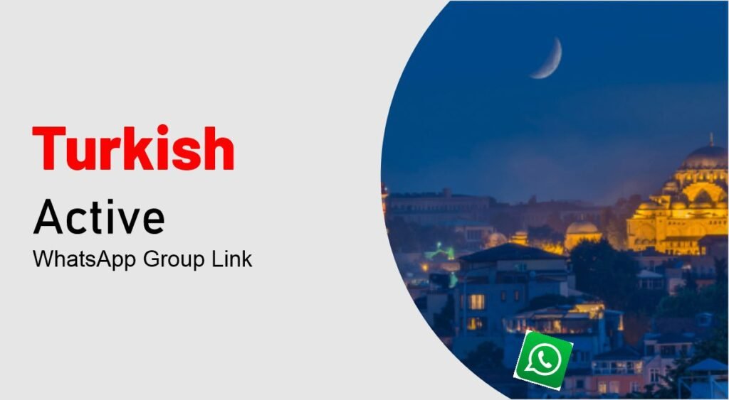 Turkis WhatsApp Group Links