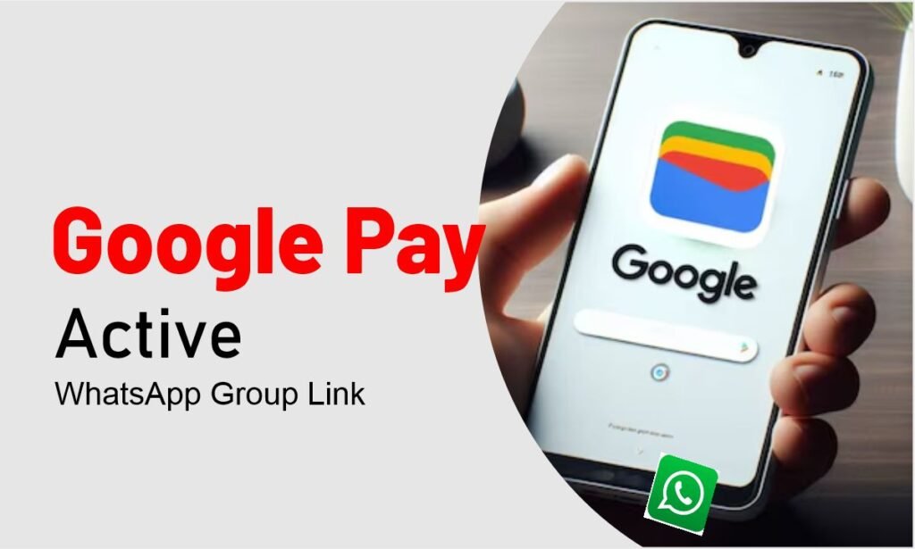 Google Pay WhatsApp Groups Links