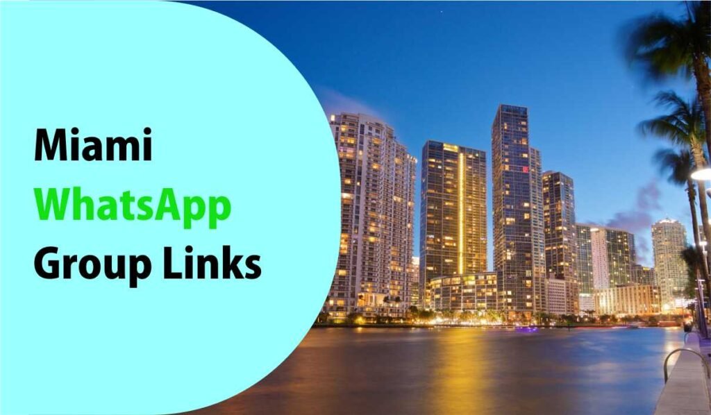 Miami WhatsApp Group Links